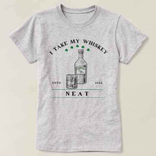 Ich nehme meinen Whiskey Neat - 100% zur WOHLTÄTIG T-Shirt (Design vorne)