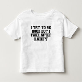 Ich nehme nach Daddy Kleinkind T-shirt