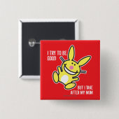 Ich nehme nach meiner Mama Button (Vorne & Hinten)