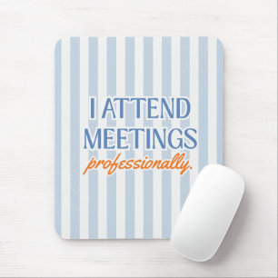 'Ich nehme professionell an Besprechungen teil.' B Mousepad