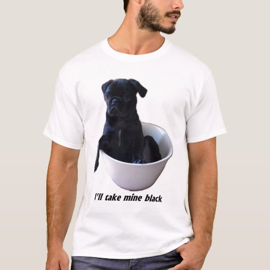 Ich nehme schwarze meine - schwarzer Mops-T - T-Shirt (Vorderseite)