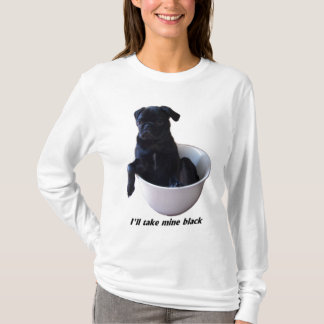 Ich nehme schwarze meine - schwarzer Mops-T - T-Shirt