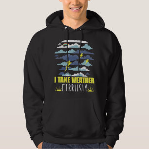 Ich nehme Wetter Cirrally Weatherman Meteorologe F Hoodie