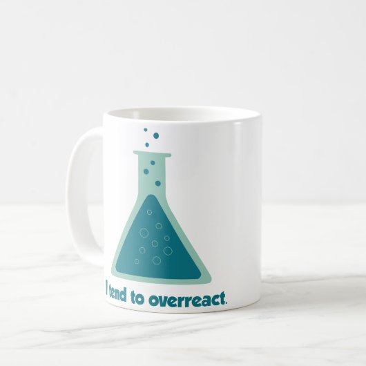 Ich neige, zu überreagieren kaffeetasse (Vorderseite Links)