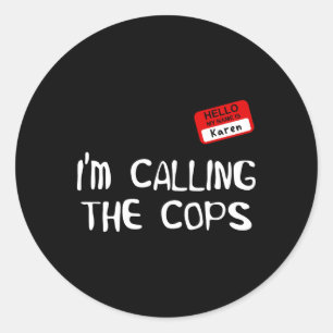 Ich nenne die Polizisten Funny Karen Halloween-Kos Runder Aufkleber