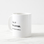 "Ich nenne es Eiskaffee." Lustige Mutter Kaffeetasse (Vorderseite Links)