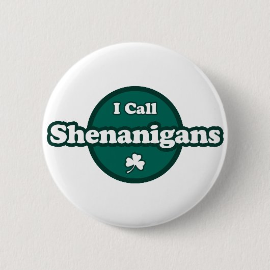 Ich nenne Shenanigans Niedliches irisches Sprichwo Button (Vorderseite)