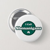 Ich nenne Shenanigans Niedliches irisches Sprichwo Button (Vorne & Hinten)