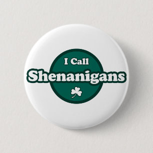 Ich nenne Shenanigans Niedliches irisches Sprichwo Button