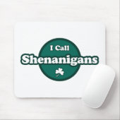Ich nenne Shenanigans Niedliches irisches Sprichwo Mousepad (Mit Mouse)