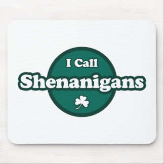 Ich nenne Shenanigans Niedliches irisches Sprichwo Mousepad