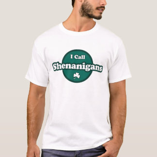Ich nenne Shenanigans Niedliches irisches Sprichwo T-Shirt