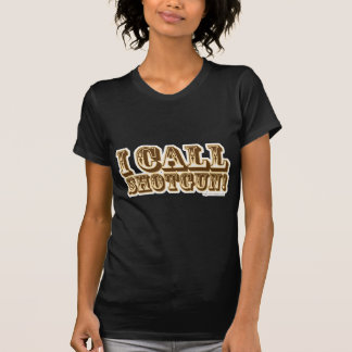 Ich nenne Shotgun Childhood Spaß Slogan T-Shirt