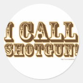 Ich nenne Shotgun Runder Aufkleber (Vorderseite)