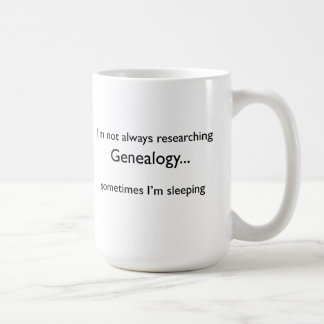 Ich nicht immer erforsche Genealogie… Tasse