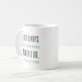 Ich nicht immer lasse dumme Leute… zu Kaffeetasse (Vorderseite Links)