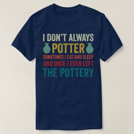 Ich nicht immer Potter Funny Pottery Keramiken Cla T-Shirt (Design vorne)