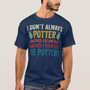 Ich nicht immer Potter Funny Pottery Keramiken Cla T-Shirt