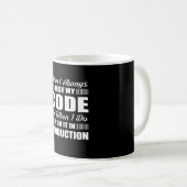 Ich nicht immer prüfe meine Code-Programmierer Kaffeetasse (VorderseiteRechts)