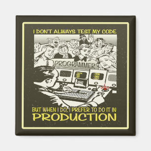 Ich nicht immer prüfe meinen Code Magnet