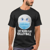 Ich nur Wanna Volleyball T-Shirt (Vorderseite)