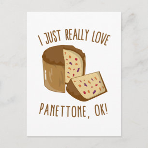 Ich nur wirklich Liebe Panettone, OK! Postkarte