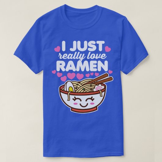 Ich nur wirklich Liebe Ramen T-Shirt (Design vorne)