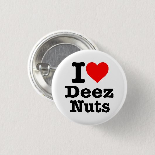 "ICH NÜSSE DER LIEBE-DEEZ" BUTTON (Vorne & Hinten)