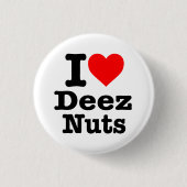 "ICH NÜSSE DER LIEBE-DEEZ" BUTTON (Vorderseite)