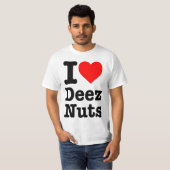 "ICH NÜSSE DER LIEBE-DEEZ " T-Shirt (Vorne ganz)