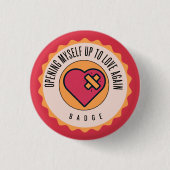 Ich öffne mich wieder der Liebe Button (Vorderseite)