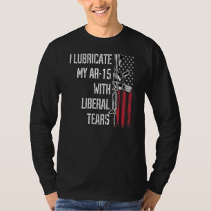 Ich öle meine Ar-15 mit liberalen Tränen Waffenbes T-Shirt