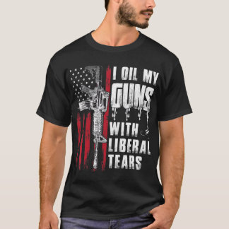 Ich öle meine Gewehre mit liberalen Tränen und ame T-Shirt