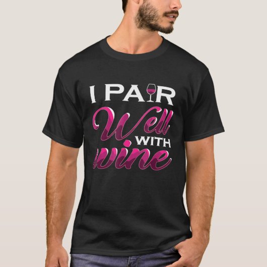 Ich paare gut mit Wein für Wein T-Shirt (Vorderseite)