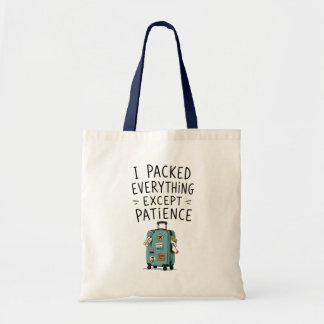 Ich packte alles außer Geduld-Tasche Tragetasche