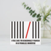 Ich parke diagonal in einem Paralleluniversum Postkarte (Stehend Vorderseite)