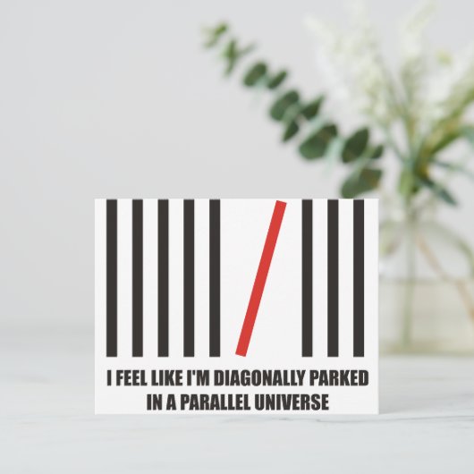 Ich parke diagonal in einem Paralleluniversum Postkarte (Stehend Vorderseite)