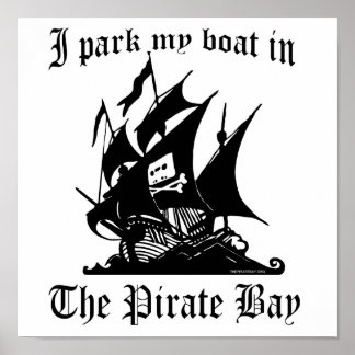 Ich parke mein Boot in der Pirate Bay Poster