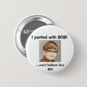 Ich partied mit BOB! Button (Vorne & Hinten)