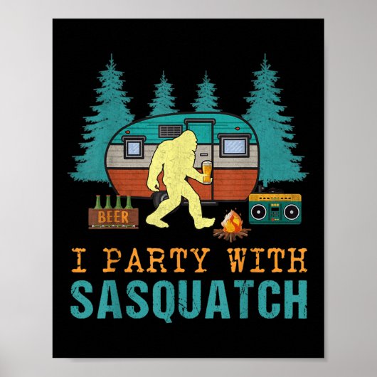 Ich Party mit Sasquatch Bigfoot Camping Funny Gift Poster (Vorne)