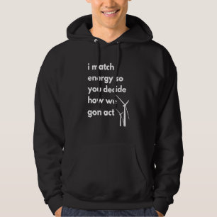 Ich passe die Energie an, damit du entscheidest, w Hoodie