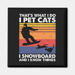Ich passe Katzen, die ich mit Snowboard verbringe Magnet