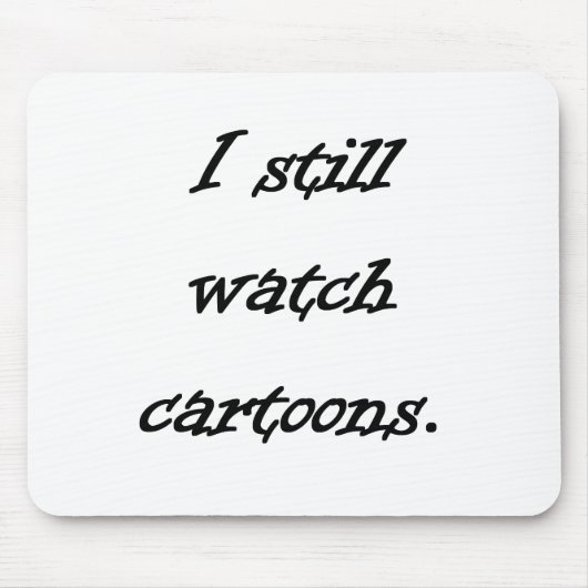 Ich passe noch Cartoons auf Mousepad (Vorne)