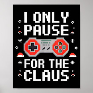 Ich pausiere nur für den Claus Retro-Videospiel-Ch Poster