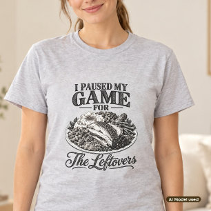 Ich pausierte mein Spiel Erntedankfest-Reste-Festm T-Shirt