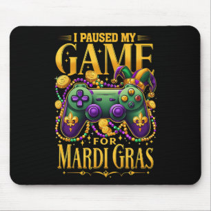 Ich pausierte mein Spiel für Mardi Gras Video Game Mousepad
