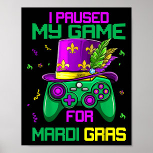 Ich pausierte mein Spiel für Mardi Gras Videospiel Poster