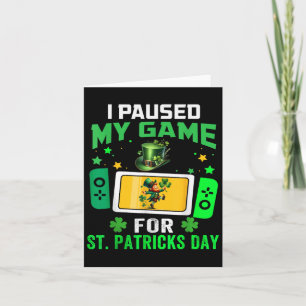 Ich pausierte mein Spiel für St. Patricks Day Vide Karte
