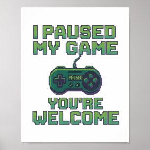 Ich pausierte mein Spiel – Retro Pixel Gamer Shirt Poster