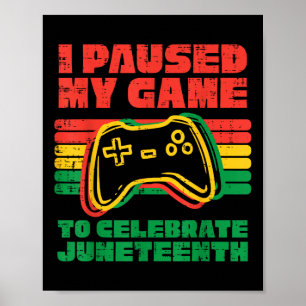 Ich pausierte mein Spiel, um Juneteenth schwarzes Poster